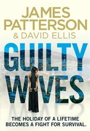 Guilty Wives (James Patterson &amp; David Ellis)