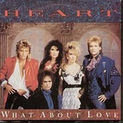Heart - What About Love