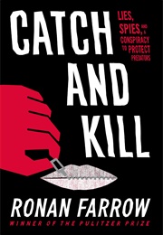 Catch and Kill: Lies, Spies, and a Conspiracy to Protect Predators (Ronan Farrow)