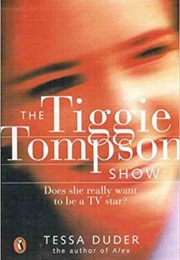 The Tiggie Tompson Show (Tessa Duder)