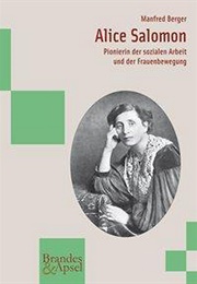 Alice Salomon: Pionierin Der Sozialen Arbeit Und Der Frauenbewegung (Manfred Berger)