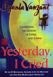 Yesterday, I Cried (Iyanla Vanzant)