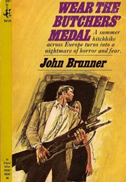 Wear the Butcher&#39;s Medal (John Brunner)
