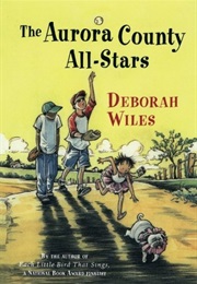 Aurora County All-Stars (Deborah Wiles)
