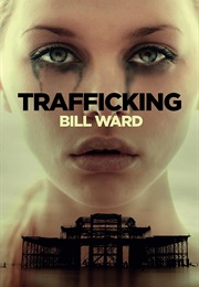 Trafficking (Bill Ward)
