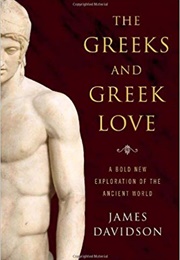 The Greeks and Greek Love (James Davidson)