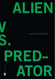 Alien vs. Predator (Michael Robbins)