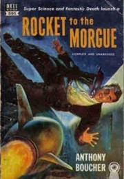 Rocket to the Morgue (Anthony Boucher)