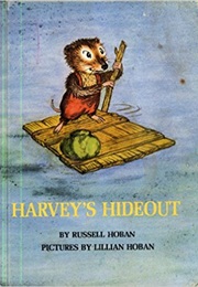 Harvey's Hide Out (Russel Hoban)