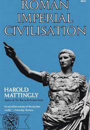 Roman Imperial Civilization (Harold Mattingly)