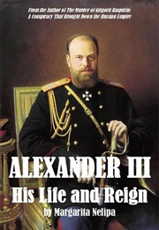 Alexander III: His Life and Reign (Margarita Nelipa)