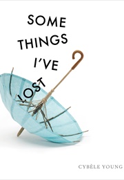 Some Things I've Lost (Cybele Young)