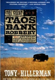The Great Taos Bank Robbery: And Other True Stories of the Southwest (Tony Hillerman)