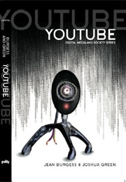 YouTube (Jean Burgess and Joshua Green)