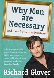 Why Men Are Necessary (Richard Glover)