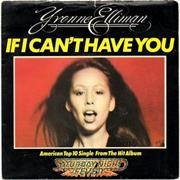 "If I Can't Have You" - Yvonne Elliman