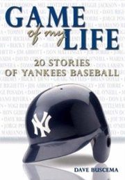 Game of My Life: 20 Stories of Yankee Baseball (Dave Buscema)