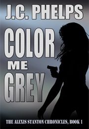Color Me Grey (J. C. Phelps)