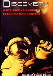 Discovery: QSF's Second Annual Flash Fiction Contest (J. Scott Coatsworth (Editor))