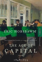 The Age of Capital: 1848-1875 (Eric Hobsbawm)