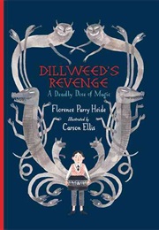 Dillweed's Revenge (Florence Parry Heide)