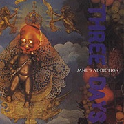 Jane's Addiction, Three Days