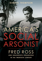 America&#39;s Social Arsonist (Gabriel Thompson)