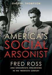 America's Social Arsonist (Gabriel Thompson)