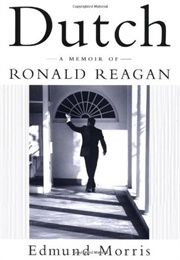 Dutch: A Memoir of Ronald Reagan (Edmund Morris)