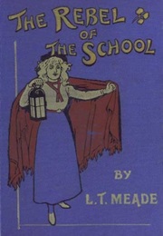 The Rebel of the School (L. T. Meade)