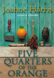 Five Quarters of the Orange (Joanne Harris)