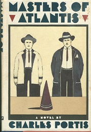 Masters of Atlantis (Charles Portis)