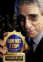 I Am Not a Cop (Belzer, Richard)