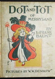 Dot and Tot of Merryland (L. Frank Baum)