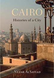 Cairo: Histories of a City (Nezar Alsayyad)