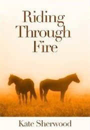 Riding Through Fire (Kate Sherwood)