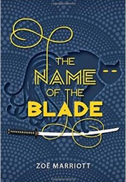 The Name of the Blade (Zoe Marriott)