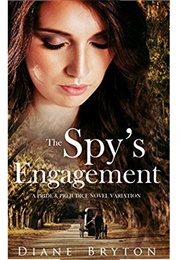 The Spy's Engagement: A Pride and Prejudice Novel Variation (Diane Bryton)
