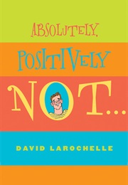 Absolutely, Positively Not (David Larochelle)