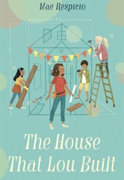 The House That Lou Built (Mae Respicio)