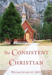 The Consistent Christian (William Secker)