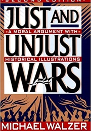 Just and Unjust Wars (Michael Walzer)