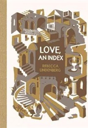 Love, an Index (Rebecca Lindenberg)