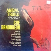 Che Bandoneón – Aníbal Troilo (1965)