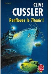 Renflouez Le Titanic ! (Clive Cussler)