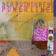 Ned Rothenberg ‎– Power Lines