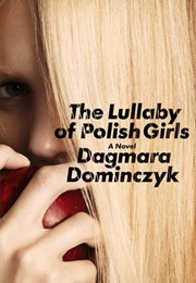 The Lullaby of Polish Girls (Dagmara Dominczyk)