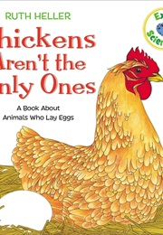 Chickens Aren't the Only Ones (Ruth Heller)