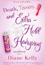 Death, Taxes and Extra-Hold Hairspray (Diane Kelly)