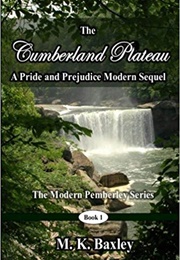 The Cumberland Plateau: A Pride and Prejudice Modern Sequel (M.K. Baxley)
